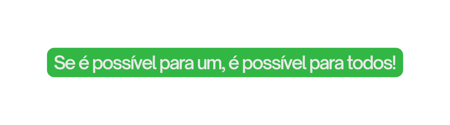 Se é possível para um é possível para todos